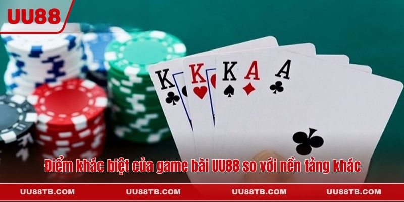 Điểm khác biệt của game bài UU88 so với nền tảng khác