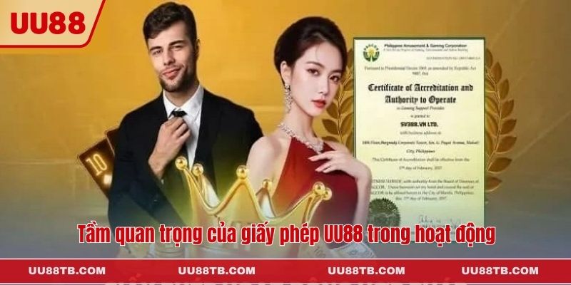 Tầm quan trọng của giấy phép UU88 trong hoạt động